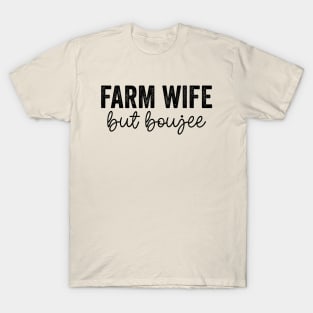 Farm Wife But Boujee Sweatshirt, Farmer's Wife Shirt, Harvest Sweatshirt, Farm Life Shirt T-Shirt